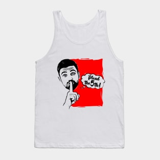 Plead the 5th Tank Top